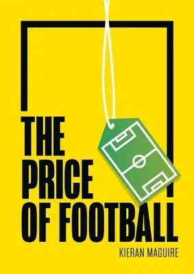 The Price of Football Second Edition: Understanding Football Club Finance