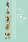 The Origins of the Film Star System: Persona, Publicity and Economics in Early Cinema