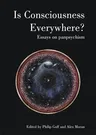 Is Consciousness Everywhere?: Essays on Panpsychism