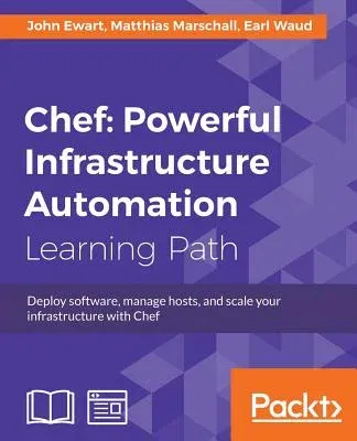 Chef: Powerful Infrastructure Automation