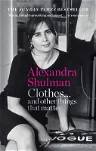 Clothes... and Other Things That Matter: A Beguiling and Revealing Memoir from the Former Editor of British Vogue