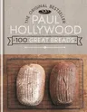 Paul Hollywood 100 Great Breads: The Original Bestseller