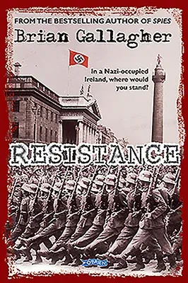 Resistance: In a Nazi-Occupied Ireland, Where Would You Stand?