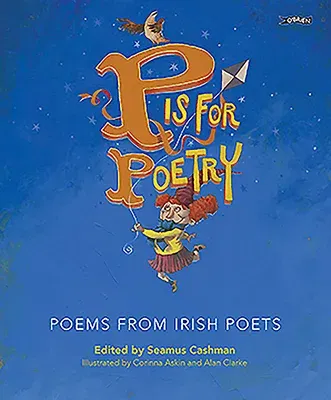 P Is for Poetry: Poems from Irish Poets