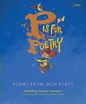 P Is for Poetry: Poems from Irish Poets