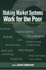 Making Market Systems Work for the Poor: Experience Inspired by Alan Gibson