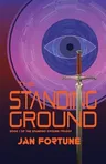 The Standing Ground: The Standing Ground Trilogy Book 1