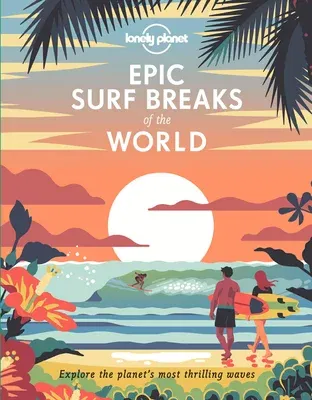 Lonely Planet Epic Surf Breaks of the World 1