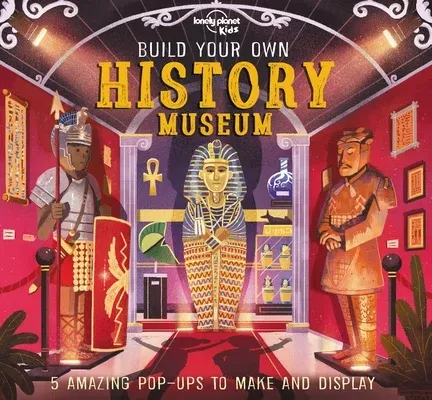 Lonely Planet Kids Build Your Own History Museum 1