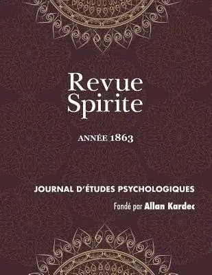 Revue Spirite (Année 1863): le spiritisme en Algérie, Elie et Jean Baptiste, étude sur les possédés de Morzine, la barbarie dans la civilisation, (Eco