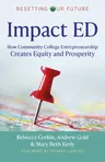 Impact Ed: How Community College Entrepreneurship Creates Equity and Prosperity