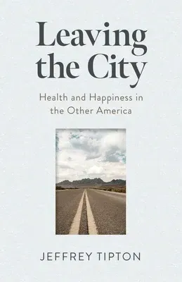 Leaving the City: Health and Happiness in the Other America