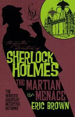 The Further Adventures of Sherlock Holmes: The Martian Menace