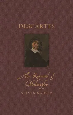 Descartes: The Renewal of Philosophy