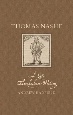 Thomas Nashe and Late Elizabethan Writing