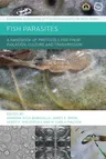 Fish Parasites: A Handbook of Protocols for Their Isolation, Culture and Transmission