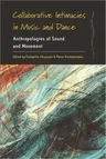 Collaborative Intimacies in Music and Dance: Anthropologies of Sound and Movement