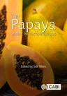 The Papaya: Botany, Production and Uses