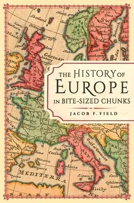 The History of Europe in Bite-Sized Chunks