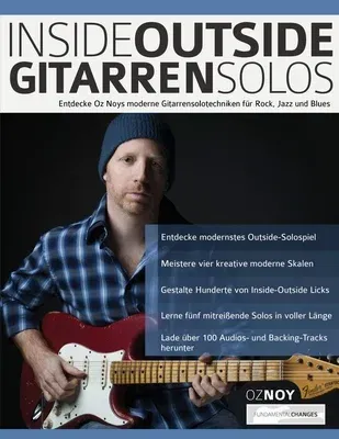 Inside-Outside Gitarrensolos: Entdecke Oz Noys moderne Gitarrensolotechniken für Rock, Jazz und Blues