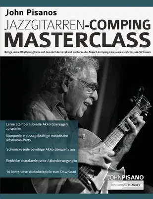 John Pisanos Jazzgitarren Comping Masterclass: Bringe deine Rhythmusgitarre auf das nächste Level und entdecke die Akkord-Comping-Lines eines wahren J