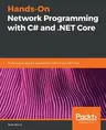 Hands-On Network Programming with C# and .NET Core