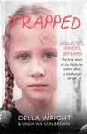 Trapped: My True Story of a Battle for Justice After a Childhood of Hell