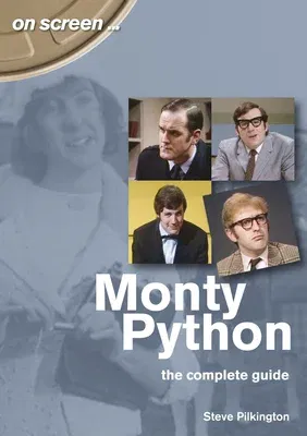 Monty Python: The Complete Guide