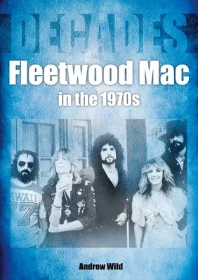 Fleetwood Mac in the 70s: Decades