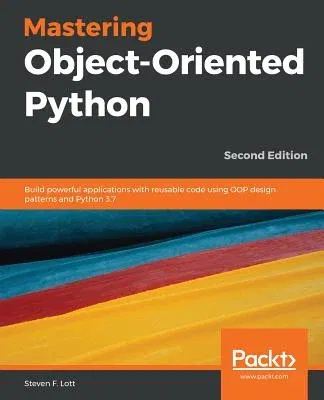 Mastering Object-Oriented Python - Second Edition