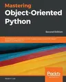 Mastering Object-Oriented Python - Second Edition