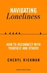 Navigating Loneliness: How to Connect with Yourself and Others