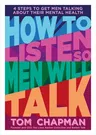 How to Listen So Men Will Talk: 4 Steps to Get Men Talking about Their Mental Health