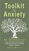 Toolkit for anxiety: Easy to use tools and techniques to help you cope with your anxiety, anytime, anywhere.