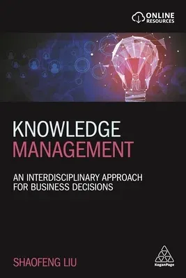 Knowledge Management: An Interdisciplinary Approach for Business Decisions