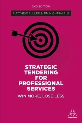 Strategic Tendering for Professional Services: Win More, Lose Less