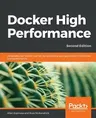 Docker High Performance, Second Edition