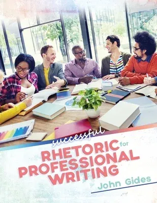 Successful Rhetoric for Professional Writing