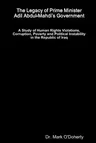 The Legacy of Prime Minister Adil Abdul-Mahdi's Government - A Study of Human Rights Violations, Corruption, Poverty and Political Instability in the Repu