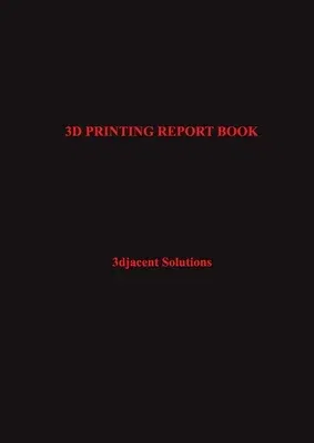 3D Printing Report Book