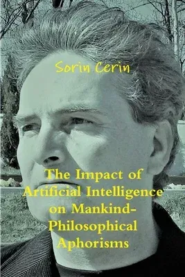 The Impact of Artificial Intelligence on Mankind- Philosophical Aphorisms