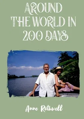 Around the World in 200 Days: Adventures with Oldies