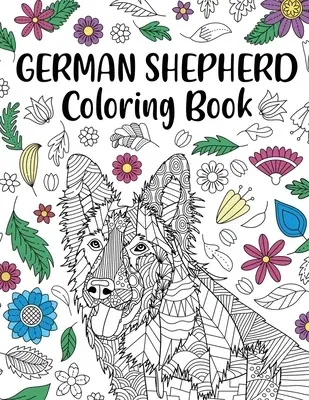 German Shepherd Coloring Book: Adult Coloring Book, Dog Lover Gifts, Mandala Coloring Pages, Doodle Animal Kingdom, Dog Mom, Pet Owner Gift