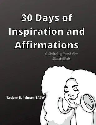 30 Days of Inspirations and Affirmations: A Coloring Book For Black Girls