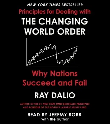 Principles for Dealing with the Changing World Order: Why Nations Succeed or Fail