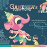 Ganesha's Sweet Tooth