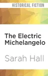 The Electric Michelangelo