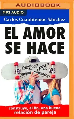 El Amor Se Hace: Más Allá de Juventud En Éxtasis