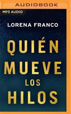 Quién Mueve Los Hilos