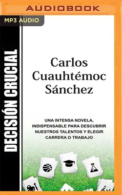 Decisión Crucial: No Basta Soñar En Ser Alguien, Hay Que Hacerlo Con Estrategia